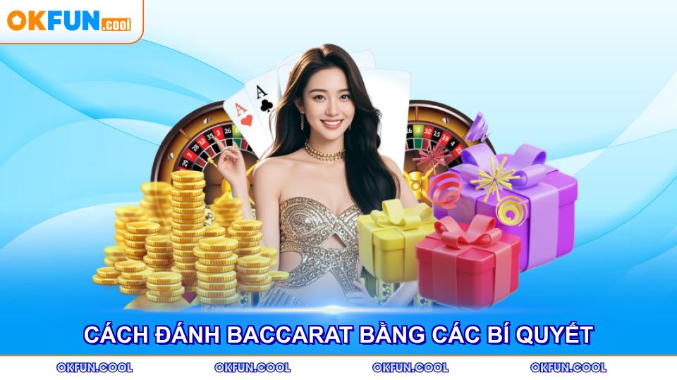 cach-danh-baccarat-bang-cac-bi-quyet