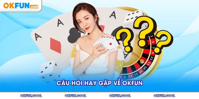 cau hoi hay gap ve okfun