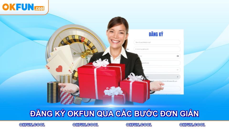 dang-ky-okfun-qua-cac-buoc-don-gian