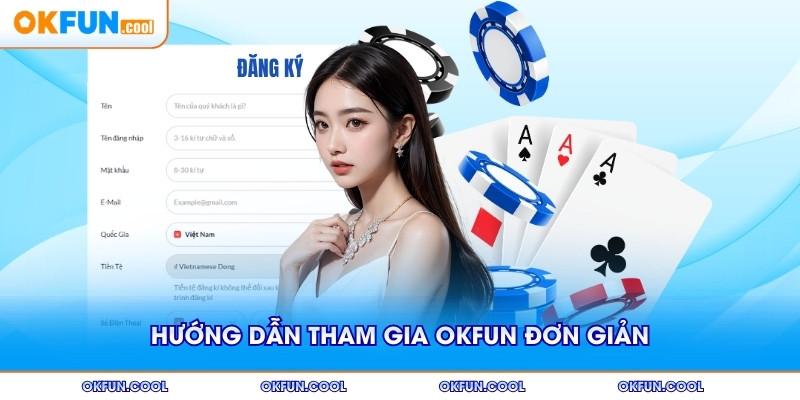 huong dan tham gia okfun
