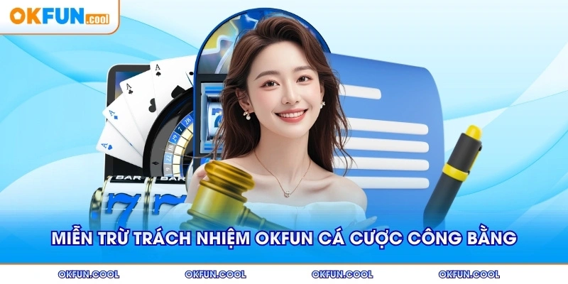 Miễn trừ trách nhiệm OKFUN mang lại môi trường công bằng