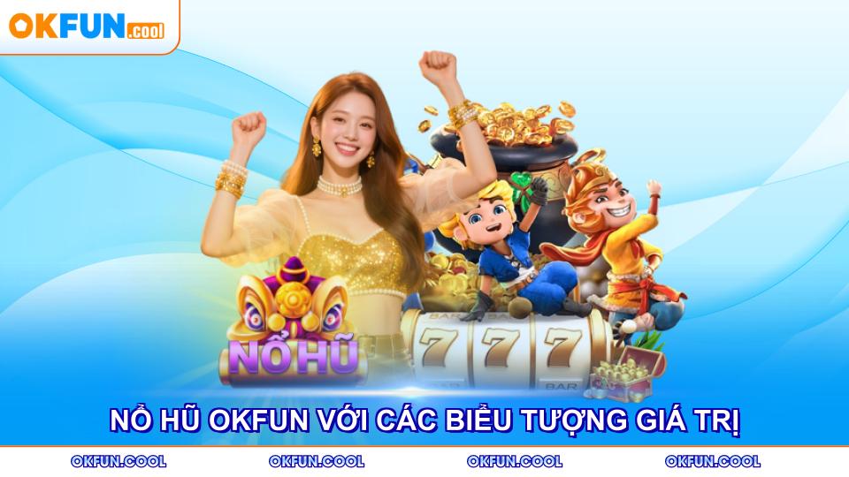 no-hu-okfun-voi-cac-bieu-tuong-gia-tri