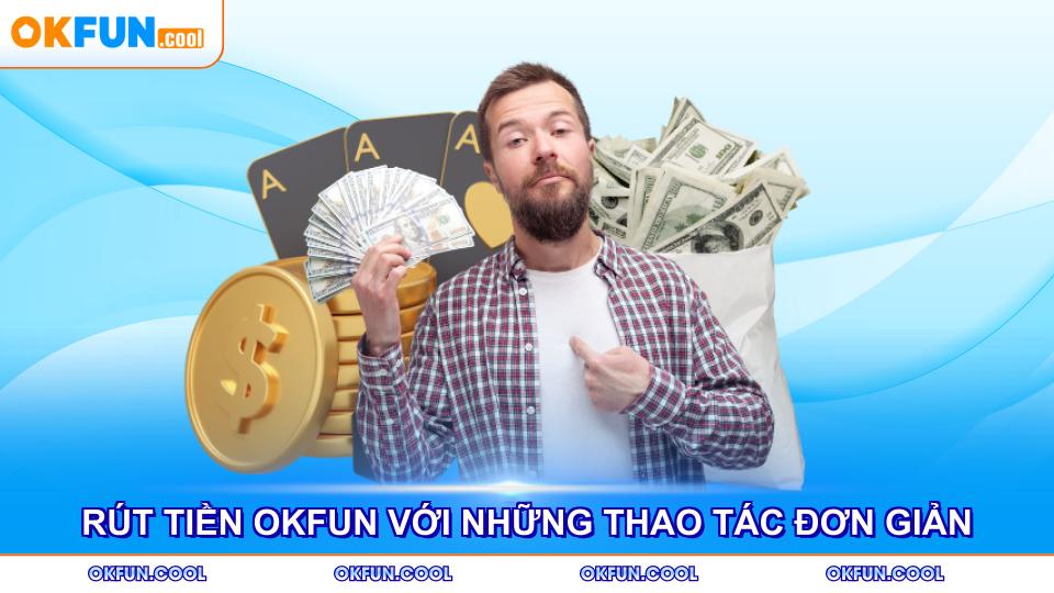 rut-tien-okfun-voi-nhung-thao-tac-don-gian