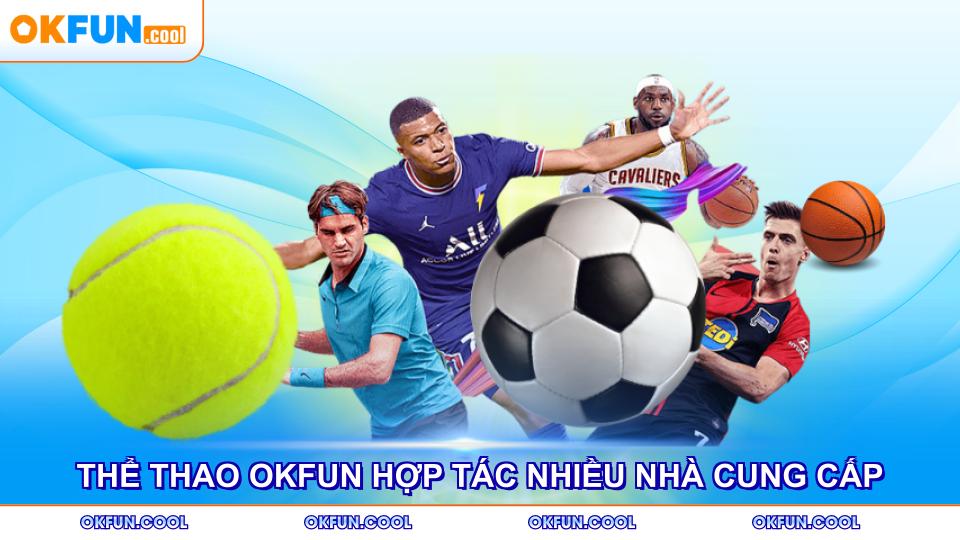 the thao okfun hop tac nhieu nha cung cap