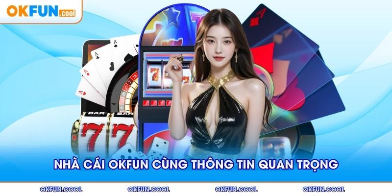 thong tin nha cai okfun